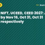 NIFT, UCEED, CEED 2027: Apply by Nov 16, Oct 31, Oct 31 respectively