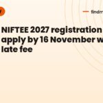 NIFTEE 2027 registration starts: apply by 16 November without late fee