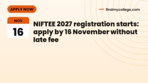 NIFTEE 2027 registration starts: apply by 16 November without late fee