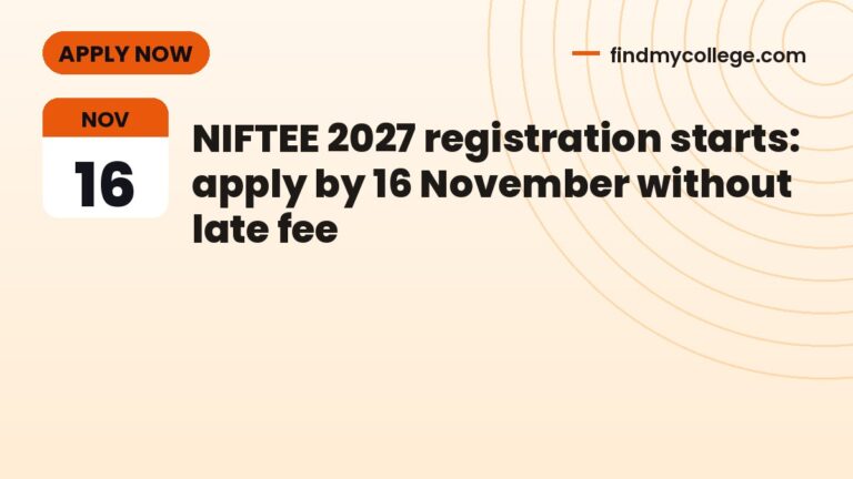 NIFTEE 2027 registration starts: apply by 16 November without late fee
