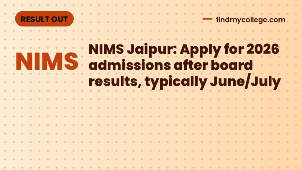 NIMS Jaipur: Apply for 2026 admissions after board results, typically June/July
