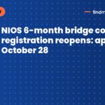 NIOS 6-month bridge course registration reopens: apply by October 28