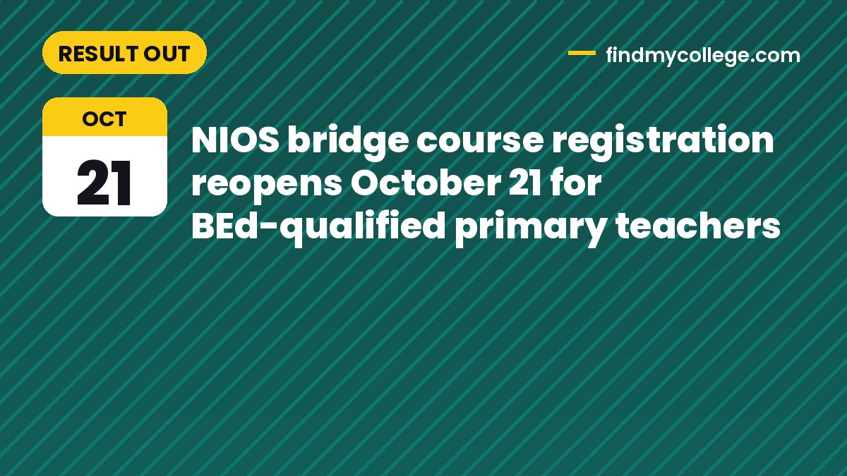 NIOS bridge course registration reopens October 21 for BEd-qualified primary teachers
