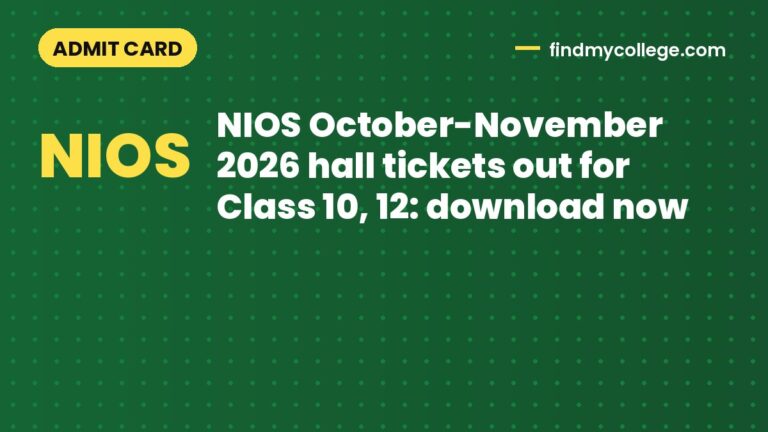 NIOS October-November 2026 hall tickets out for Class 10, 12: download now