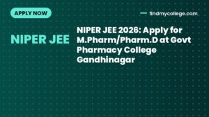 NIPER JEE 2026: Apply for M.Pharm/Pharm.D at Govt Pharmacy College Gandhinagar