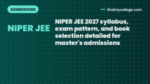 NIPER JEE 2027 syllabus, exam pattern, and book selection detailed for master's admissions