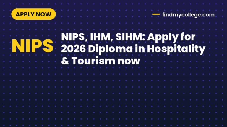 NIPS, IHM, SIHM: Apply for 2026 Diploma in Hospitality & Tourism now