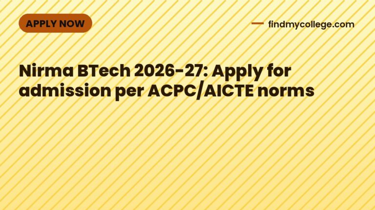 Nirma BTech 2026-27: Apply for admission per ACPC/AICTE norms