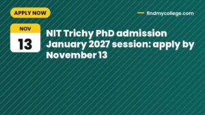 NIT Trichy PhD admission January 2027 session: apply by November 13