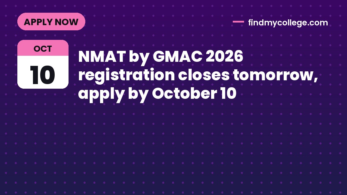 NMAT by GMAC 2026 registration closes tomorrow, apply by October 10