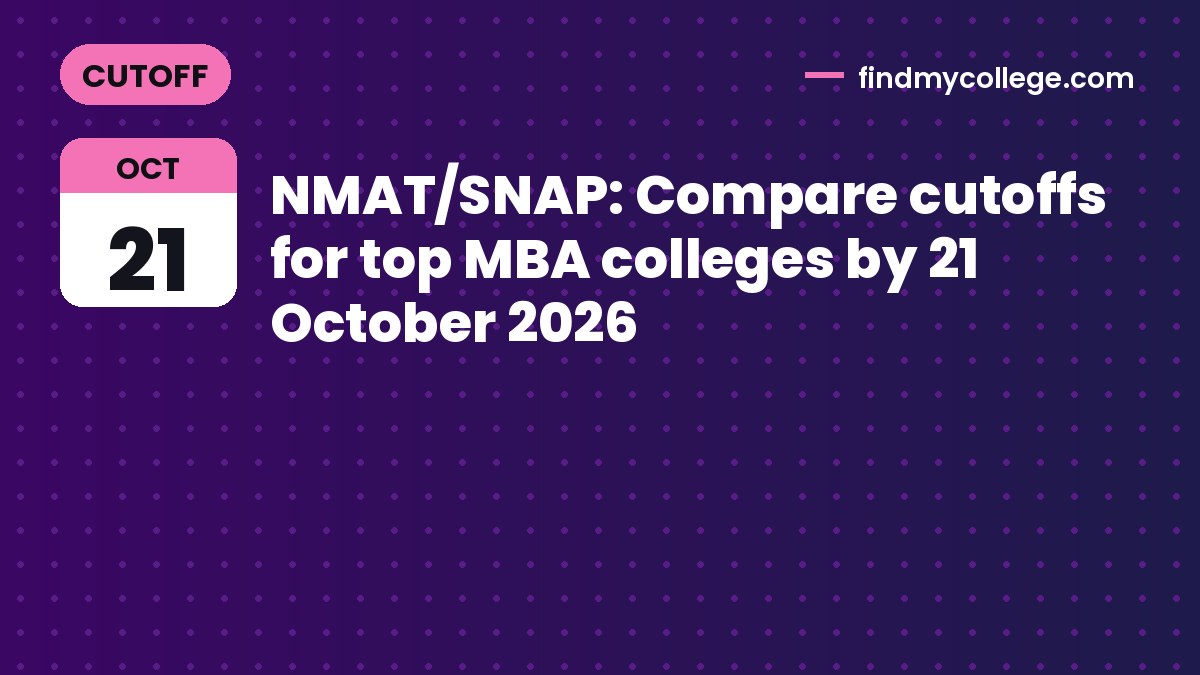 NMAT/SNAP: Compare cutoffs for top MBA colleges by 21 October 2026