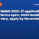 NMMS 2026-27 application forms open; state deadlines vary, apply by November 8