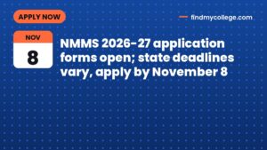NMMS 2026-27 application forms open; state deadlines vary, apply by November 8