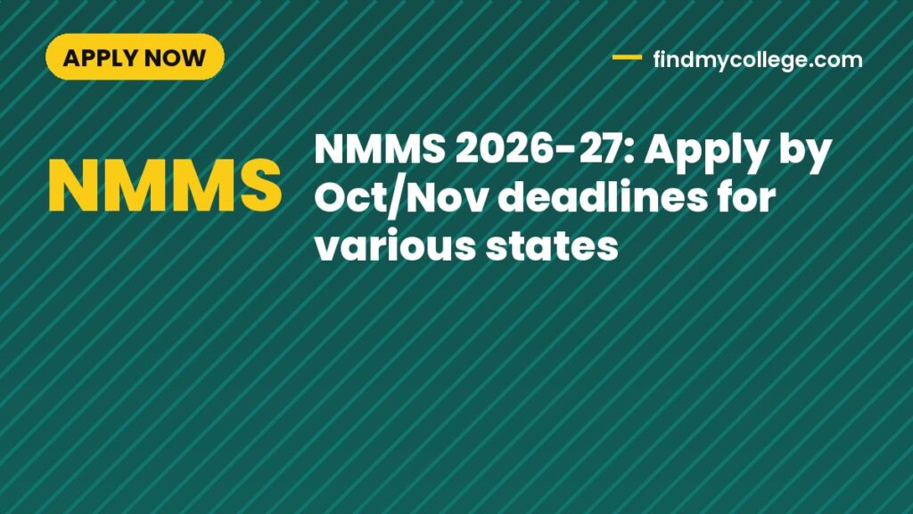 NMMS 2026-27: Apply by Oct/Nov deadlines for various states