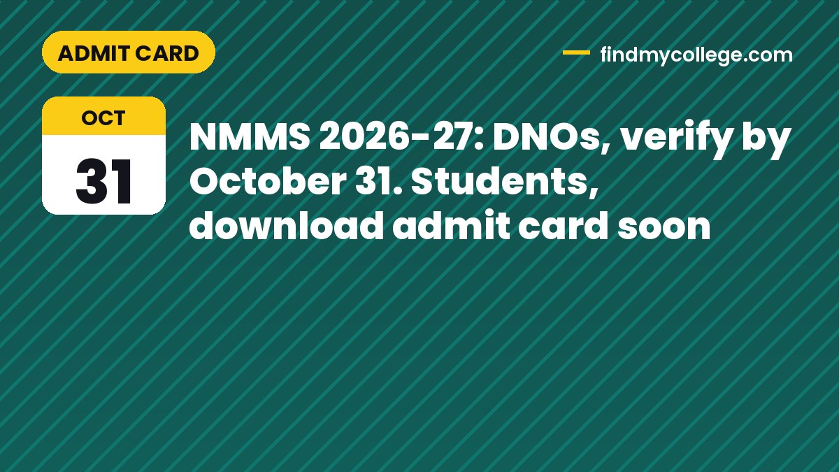 NMMS 2026-27: DNOs, verify by October 31. Students, download admit card soon