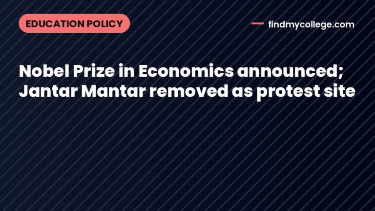 Nobel Prize in Economics announced; Jantar Mantar removed as protest site