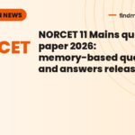 NORCET 11 Mains question paper 2026: memory-based questions and answers released