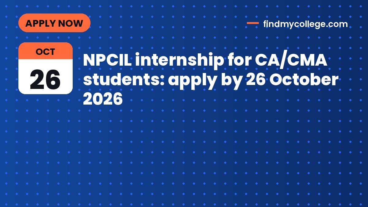 NPCIL internship for CA/CMA students: apply by 26 October 2026