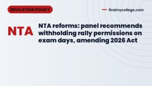 NTA reforms: panel recommends withholding rally permissions on exam days, amending 2026 Act