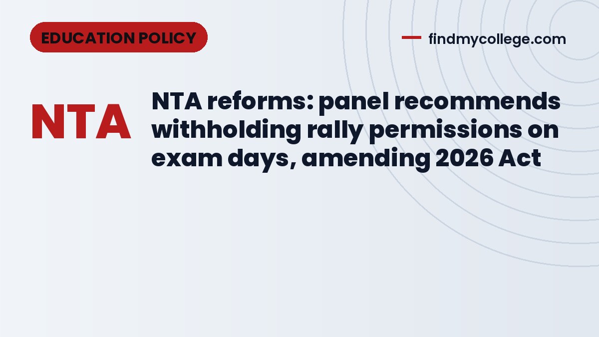 NTA reforms: panel recommends withholding rally permissions on exam days, amending 2026 Act