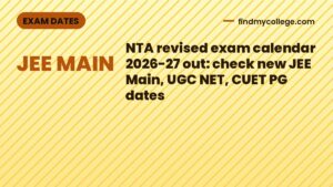 NTA revised exam calendar 2026-27 out: check new JEE Main, UGC NET, CUET PG dates