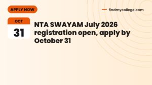 NTA SWAYAM July 2026 registration open, apply by October 31