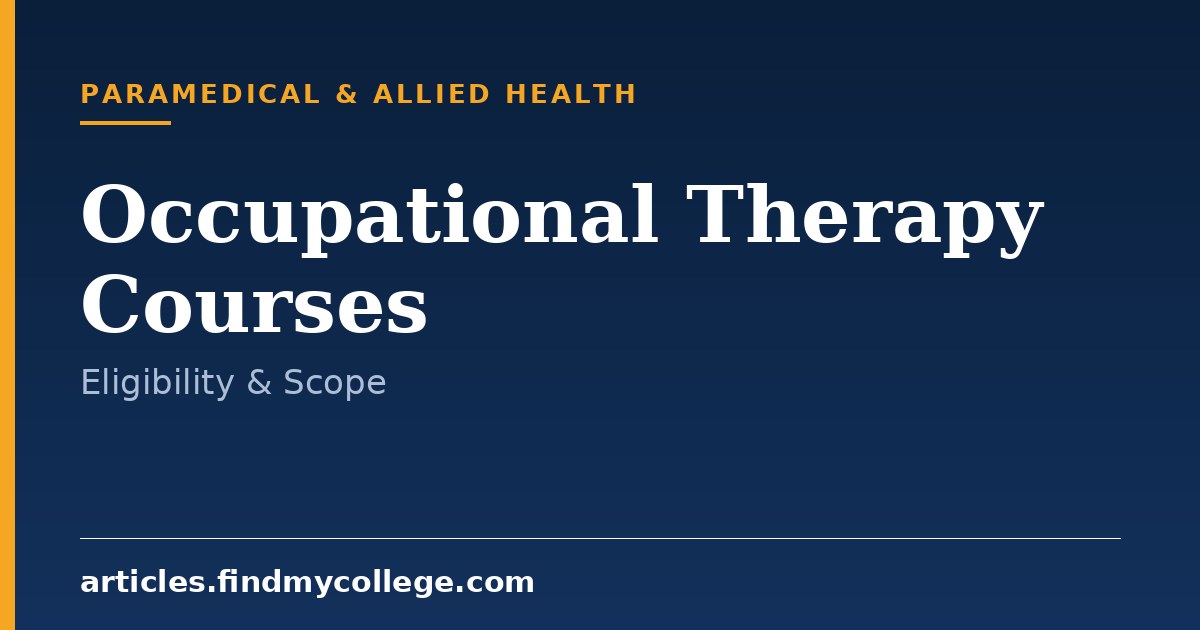 Occupational Therapy Courses: Eligibility, Syllabus and Jobs