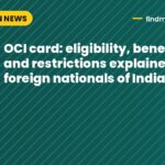 OCI card: eligibility, benefits, and restrictions explained for foreign nationals of Indian origin