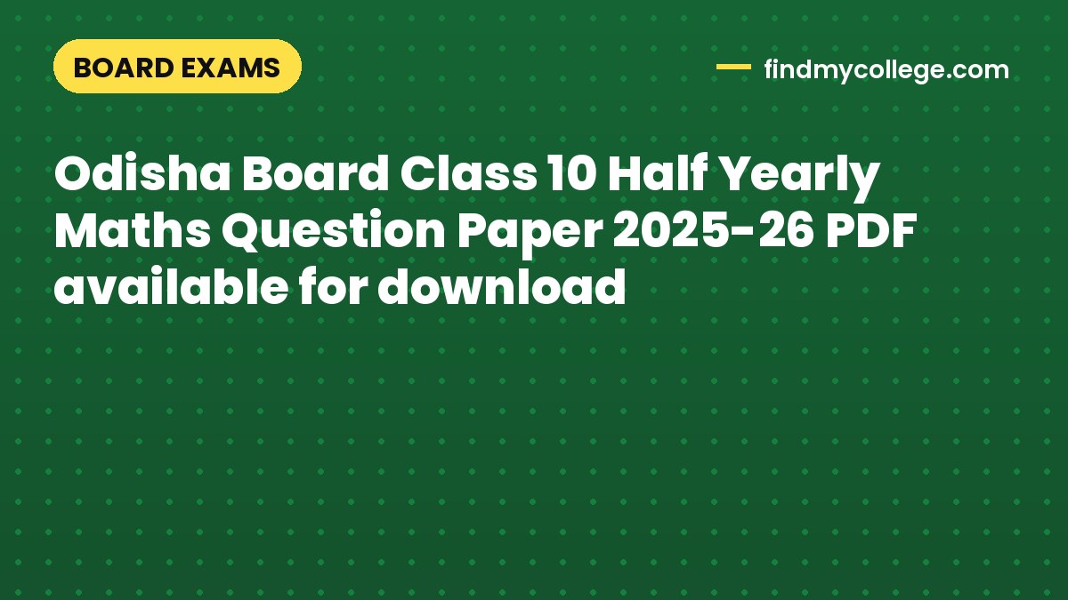Odisha Board Class 10 Half Yearly Maths Question Paper 2025-26 PDF available for download