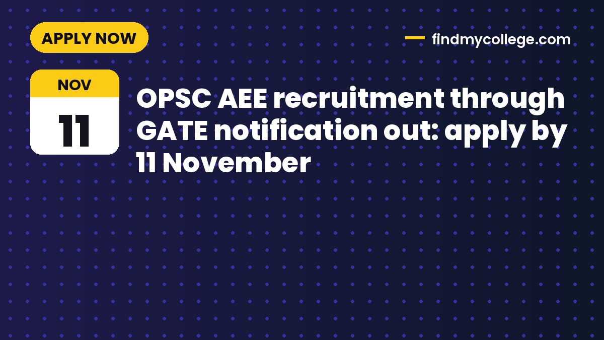 OPSC AEE recruitment through GATE notification out: apply by 11 November