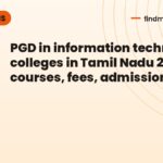 PGD in information technology colleges in Tamil Nadu 2026: courses, fees, admissions