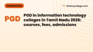 PGD in information technology colleges in Tamil Nadu 2026: courses, fees, admissions