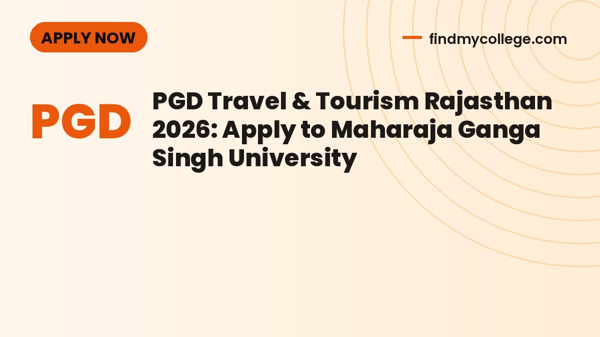 PGD Travel & Tourism Rajasthan 2026: Apply to Maharaja Ganga Singh University