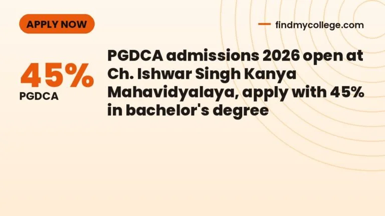PGDCA admissions 2026 open at Ch. Ishwar Singh Kanya Mahavidyalaya, apply with 45% in bachelor's degree
