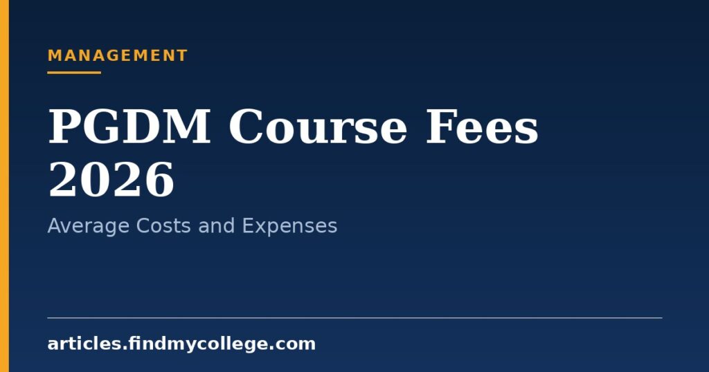 PGDM Course Fees 2026: College Wise Fee Breakdown