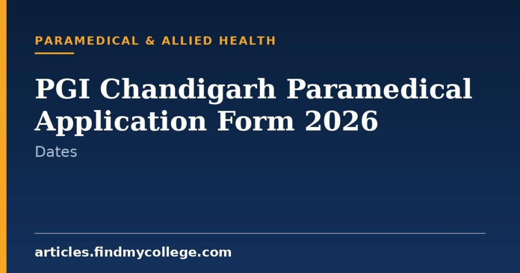 PGI Chandigarh Paramedical Application Form 2026: Entrance Schedule