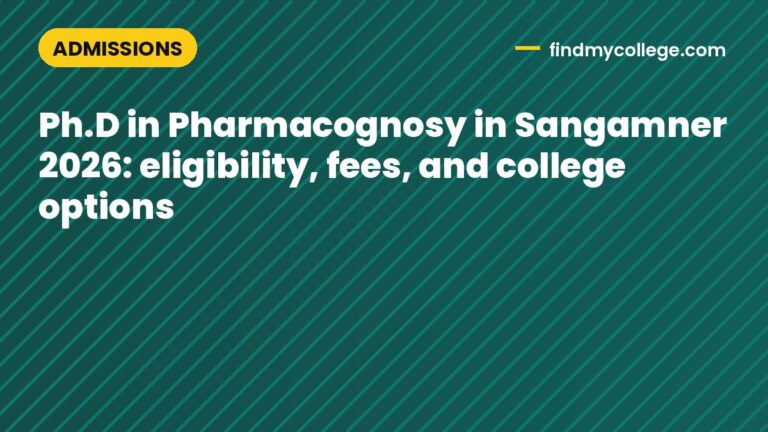 Ph.D in Pharmacognosy in Sangamner 2026: eligibility, fees, and college options