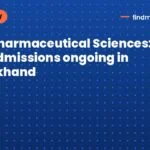 Ph.D. Pharmaceutical Sciences: Apply now, admissions ongoing in Uttarakhand