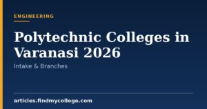 Polytechnic Colleges in Varanasi 2026: Government & Private List