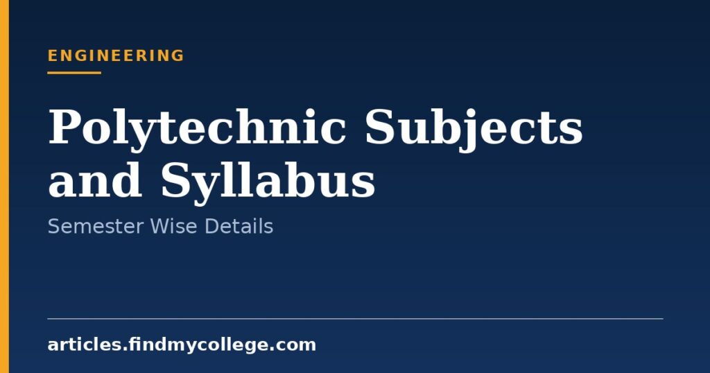 Polytechnic Subjects and Syllabus: Semester Wise Course Outline