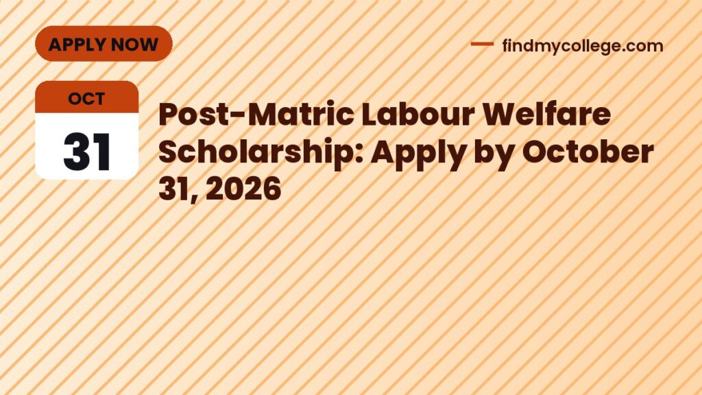 Post-Matric Labour Welfare Scholarship: Apply by October 31, 2026