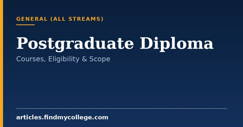 Postgraduate Diploma Courses: Duration, Admission and Scope