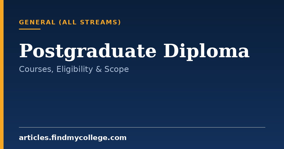 Postgraduate Diploma Courses: Duration, Admission and Scope