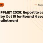 PPMET 2026: Report to college by Oct 19 for Round 4 seat allotment
