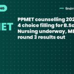 PPMET counselling 2026 round 4 choice filling for B.Sc. Nursing underway, MBBS/BDS round 3 results out