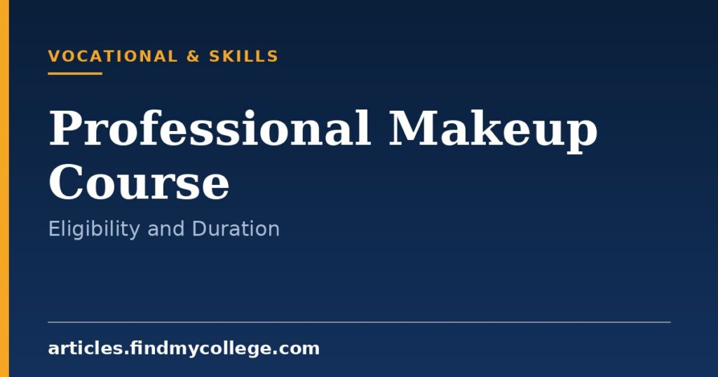 Professional Makeup Course: Types, Eligibility and Career Path