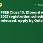 PSEB Class 10, 12 board exams 2027 registration schedule released; apply by October 29