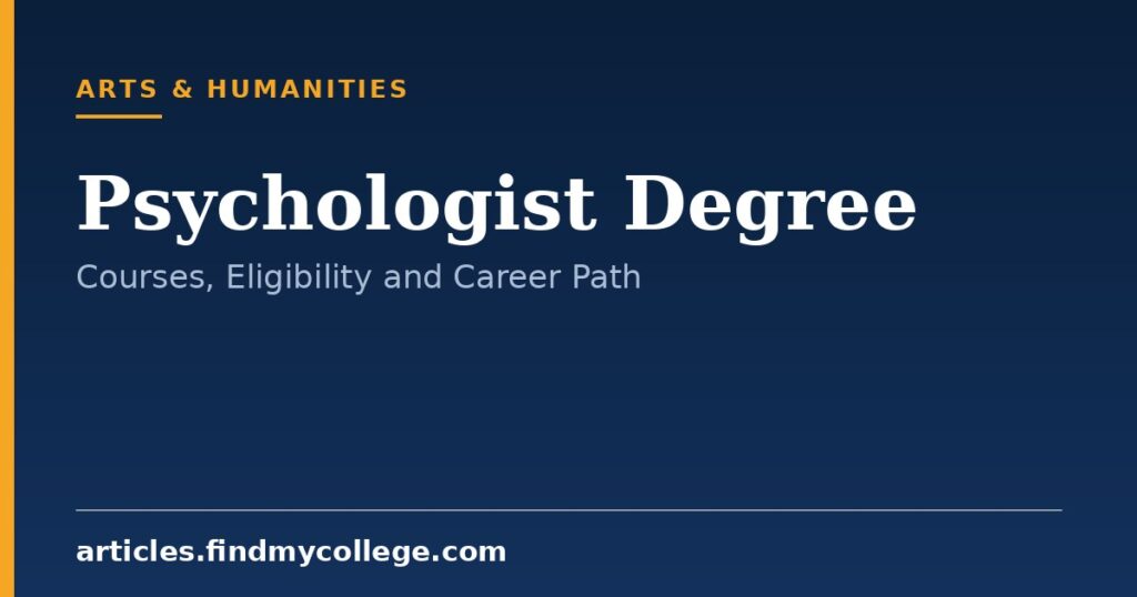 Psychologist Degree: Course Options, Eligibility and Career Path