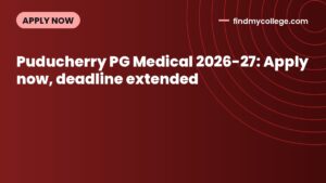 Puducherry PG Medical 2026-27: Apply now, deadline extended