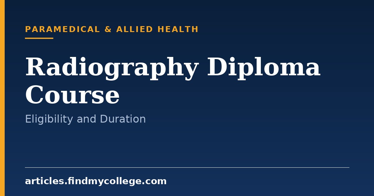 Radiography Diploma Course: Duration, Syllabus and Career Scope